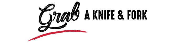 Grab A Knife & Fork